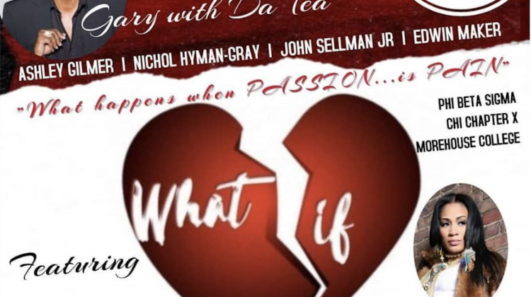 Gary With Da Tea Hosting “What If” The Stage Play
